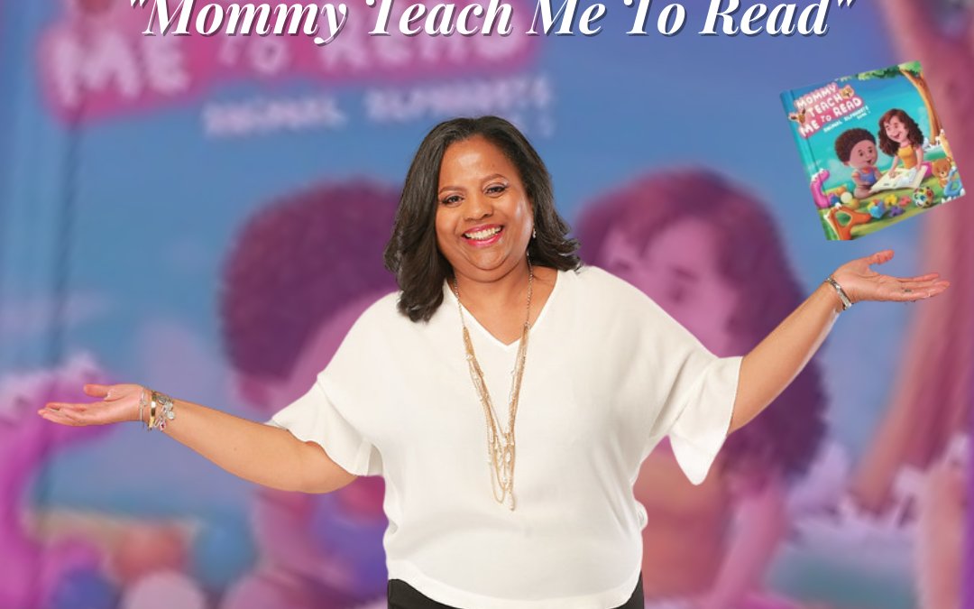 Developing Rockstar Readers Through the New Book Series, “Mommy Teach Me To Read”